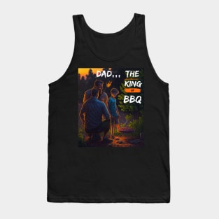 Dad ,, The king of BBQ Tank Top